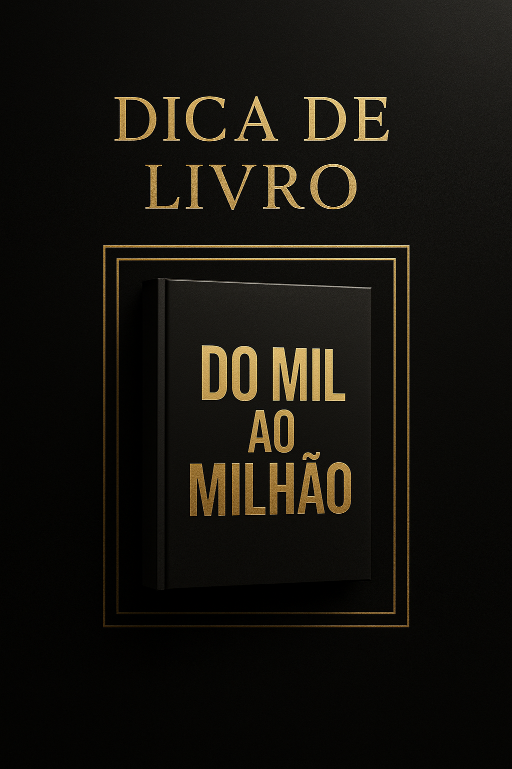 Do Mil ao Milhão: Resumo, Lições e Como Aplicar a Estratégia do Primo Rico para Enriquecer