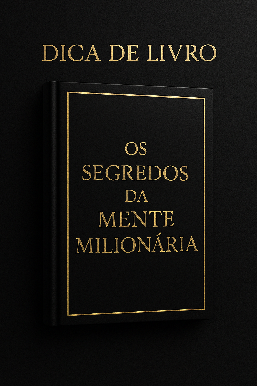Os Segredos da Mente Milionária: Resumo, Lições e Como Reprogramar Sua Mentalidade Financeira