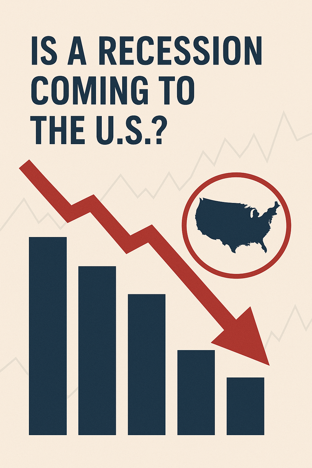 Is a Recession Coming to the U.S.? What Economists Are Saying